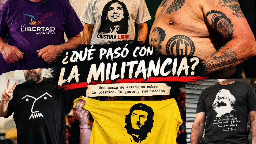 Collage de distintas expresiones de militancia política en Argentina, con camisetas y símbolos vinculados a La Libertad Avanza, Cristina Kirchner, el sindicalismo, el Che Guevara y Karl Marx. En el centro, el título “¿Qué pasó con la militancia?”